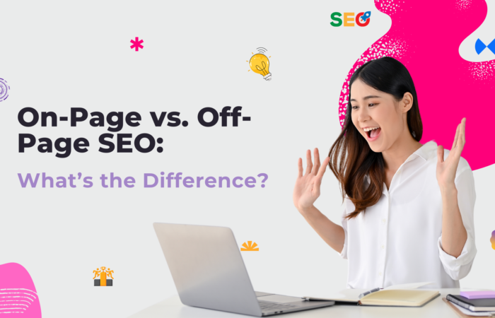On-Page vs. Off-Page SEO: What’s the Difference?