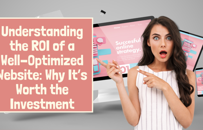WEB Z BLOGS CREATIVES (22) Understanding the ROI of a Well-Optimized Website: Why It’s Worth the Investment