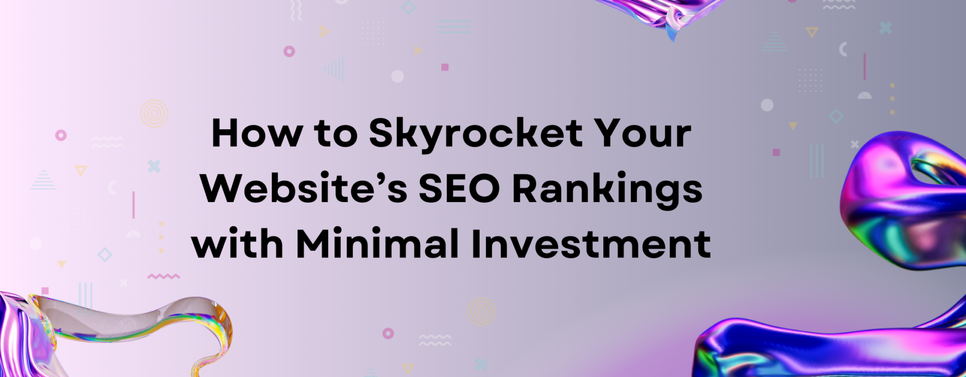 How to Skyrocket Your Website’s SEO Rankings with Minimal Investment in Ropar