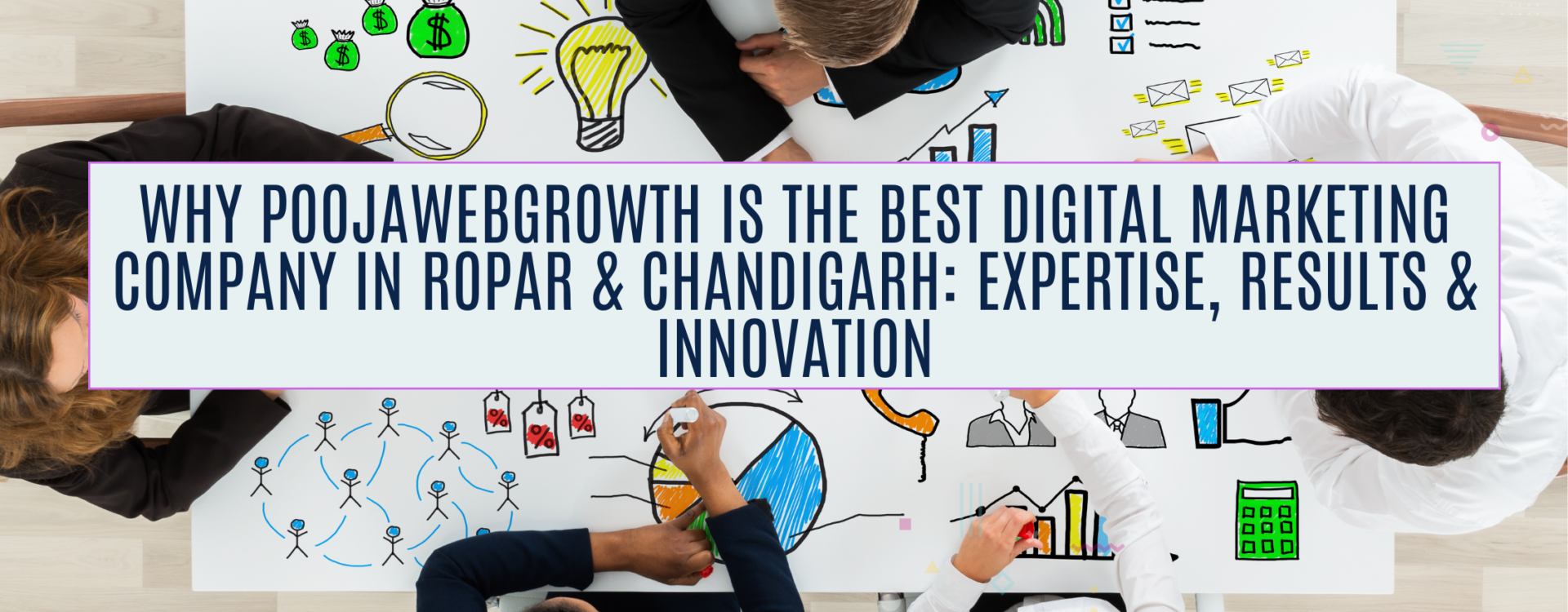 Why PoojaWebGrowth is the Best Digital Marketing Company in Ropar and Chandigarh: Expertise, Results & Innovation